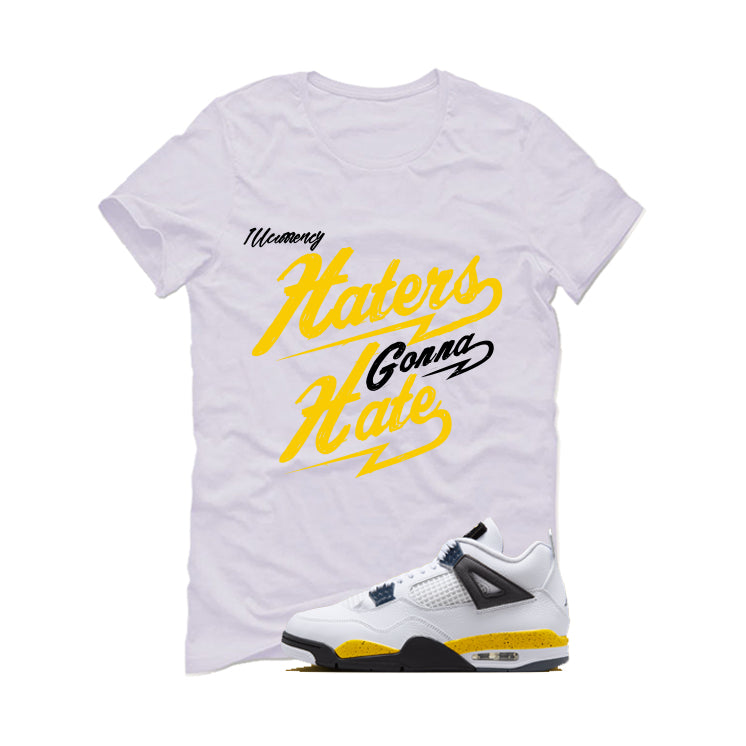 Air Jordan 4 Tour Yellow Matching T-Shirt Haters gonna hate product image 2