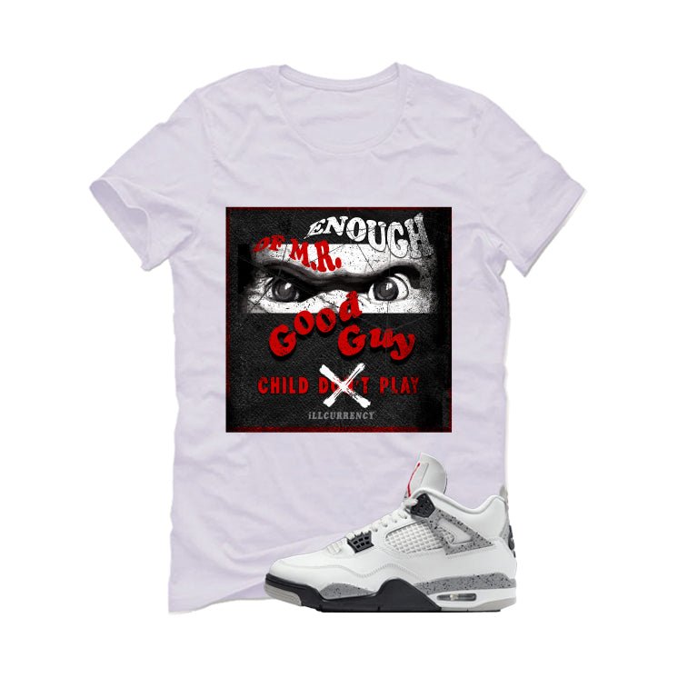 Air Jordan 4 White Cement T-Shirt (ENOUGH OF MR GOOD GUY) product image 2