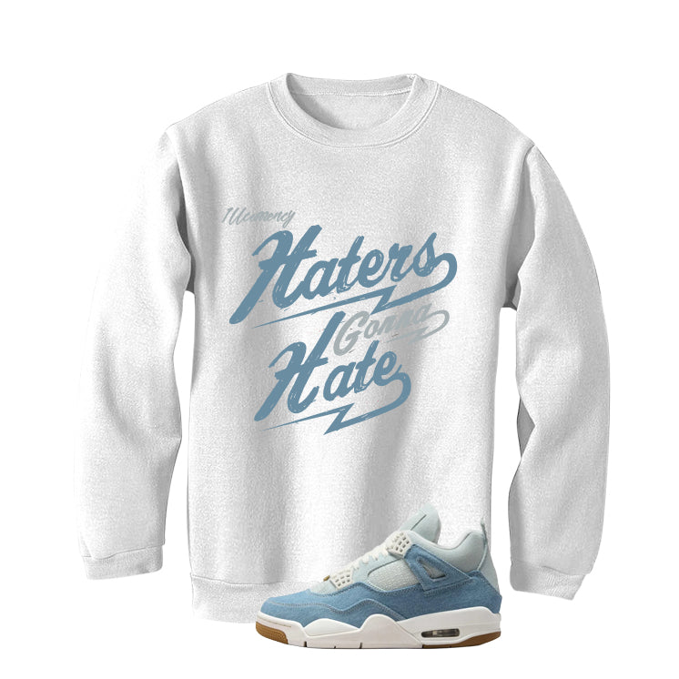 Air Jordan 4 Denim Worn Blue White T-Shirt (Haters gonna product image 4