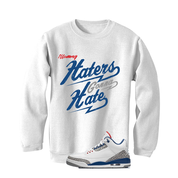 Air Jordan 3 True Blue Matching T-Shirt White (Haters gonna product image 4