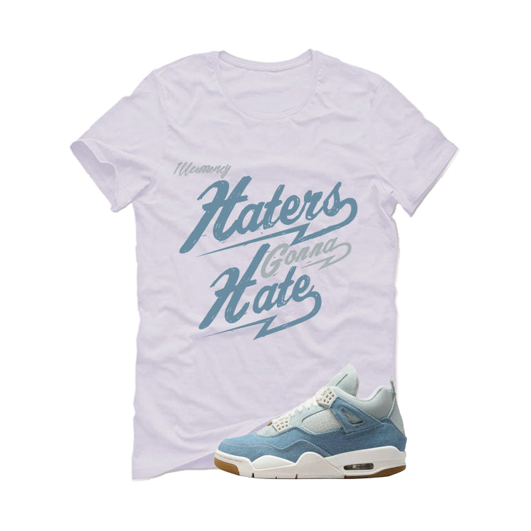 Air Jordan 4 Denim Worn Blue White T-Shirt (Haters gonna product image 2